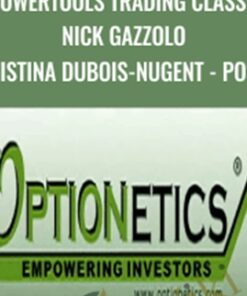 PowerTools Trading Class - Nick Gazzolo & Christina DuBois-Nugent - POW04 - Optionetics