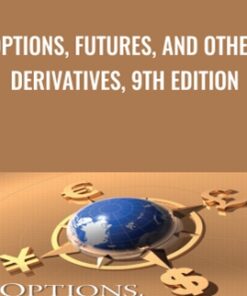 Options, Futures, and Other Derivatives, 9th Edition - John Hull