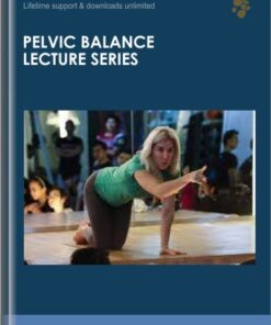 PELVIC BALANCE Lecture Series - Dr Emily Splichal