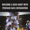 Building a Data Mart with Pentaho Data Integration - Packt Publishing