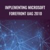 Implementing Microsoft Forefront UAG 2010 - Packt Publishing