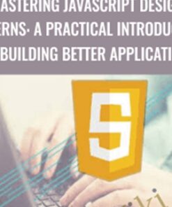Mastering JavaScript Design Patterns: A Practical Introduction to Building Better Applications - Packt Publishing