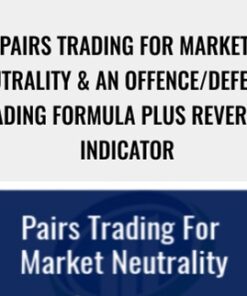 Pairs Trading for Market Neutrality & an Offence/Defense Trading Formula plus Reversal Indicator – Larry Gaines & Power Cycle Trading