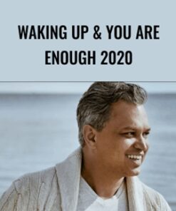 Waking Up & You Are Enough 2020 – Panache Desai