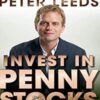 Invest in Penny Stocks: A Guide to Profitable Trading – Peter Leed