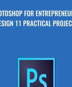 Photoshop for Entrepreneurs - Design 11 Practical Projects - Phil Ebiner