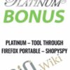 Platinum – Tool Through Firefox Portable – ShopySpy