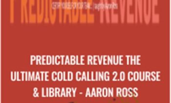 Predictable Revenue The Ultimate Cold Calling 2.0 Course & Library - Aaron Ross