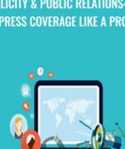 Publicity & Public Relations: Get Press Coverage Like A Pro - Alex Genadinik