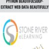 Python BeautifulSoup: Extract Web Data Beautifully - Stone River eLearning