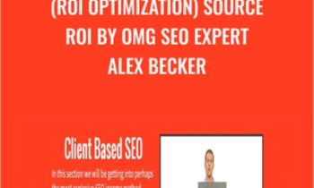 (ROI Optimization) Source ROI by OMG SEO expert Alex Becker