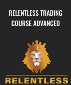 Relentless Trading Course Advanced – Rayn Relentless