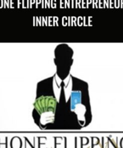 Phone Flipping Entrepreneurs – Inner Circle – Robert Charles