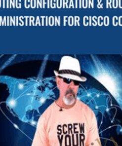 Routing Configuration & Router Administration for Cisco CCNA - Lazaro Diaz