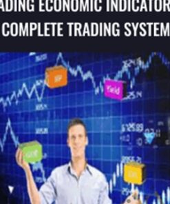Trading Economic Indicators – Complete Trading System – Segma Singh