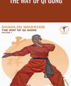 The Way of Qi Gong - Shaolin Warrior