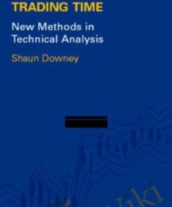 Trading Time. New Methods In Technical Analysis – Shaun Downey