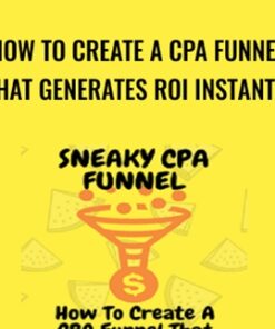 How To Create A CPA Funnel That Generates ROI Instantly – Sneaky Cpa Funnel