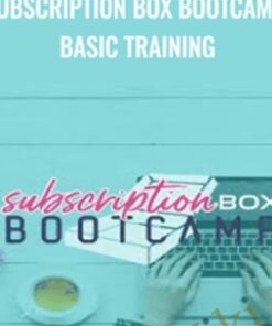 Subscription Box Bootcamp: Basic Training - Julie Ball