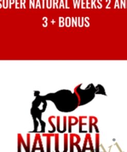 Super Natural Weeks 2 and 3 + Bonus - Julian Foxx