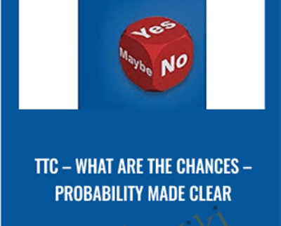 TTC – What Are the Chances – Probability Made Clear