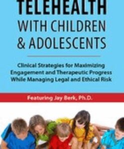 Telehealth with Children & Adolescents: Clinical Strategies for Maximizing Engagement and Therapeutic Progress While Managing Legal and Ethical Risk - Jay Berk