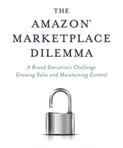 Amazon Marketplace Dilemma: A Brand Executive's Challenge Growing Sales