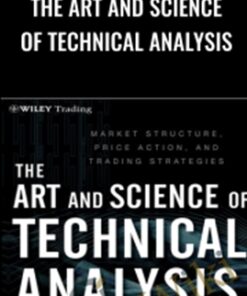 The Art and Science of Technical Analysis - Adam Grimes