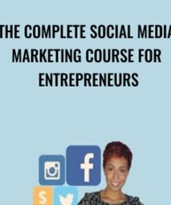 The Complete Social Media Marketing Course For Entrepreneurs