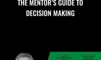 The Mentor’s Guide to Decision Making - John C. Maxwell