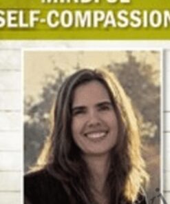 The Power of Mindful Self-Compassion - Kristin Neff