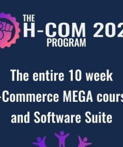 The H-Com Program 2020 -  The entire 10 week E-Commerce MEGA course and Software Suite