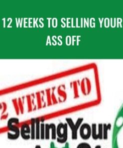12 Weeks to Selling Your Ass Off – Thomas McVey