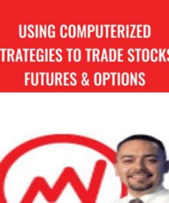 Using Computerized Strategies To Trade Stocks, Futures & Options – Tom Gentile