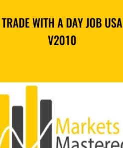 Trade with a Day Job USA v2010 - Markets Mastered