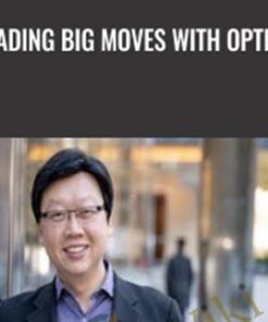 Trading BIG Moves With Options - Matt Choi