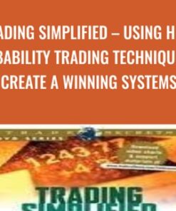 Trading Simplified – Using High Probability Trading Techniques to Create a Winning Systems - Stan Kim