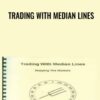 Trading With Median Lines - Timothy Morge