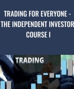 Trading for everyone - The Independent Investor Course I - Cristian Chilianu