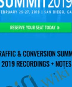 Traffic & Conversion Summit 2019 Recordings + Notes