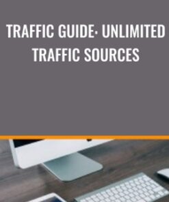 Traffic Guide: Unlimited Traffic Sources - Julian Oribe & Roberto Neri
