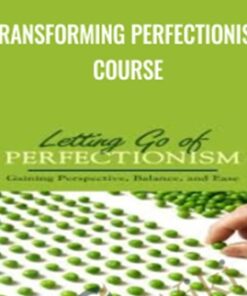 Transforming Perfectionism Course - Jay Earley & Bonnie Weiss