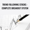 Trend Following Stocks - Complete Breakout System - Joe Marwood