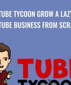 Tube Tycoon Grow A Lazy YouTube Business From Scratch - Dan Brock
