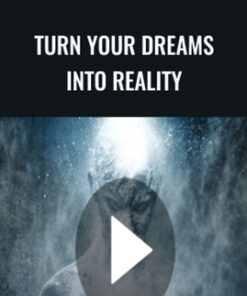Turn Your Dreams Into Reality