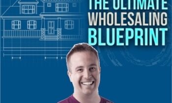 Ultimate Wholesaling Blueprint - Steven Howell