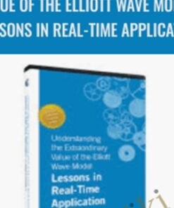 Understanding the Extraordinary Value of the Elliott Wave Model: Lessons in Real-Time Application