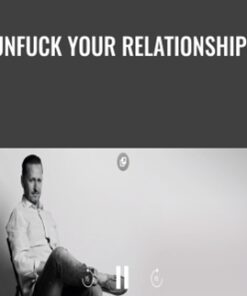 Unfuck your relationships -  Gary John Bishop
