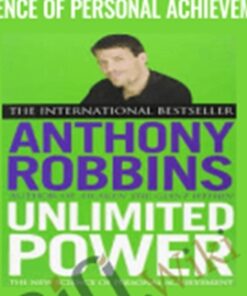 Unlimited Power: The New Science of Personal Achievement – Anthony Robbins