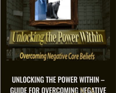 Unlocking the Power Within – Guide for Overcoming Negative Core Beliefs for Traders